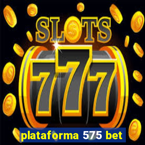 plataforma 575 bet